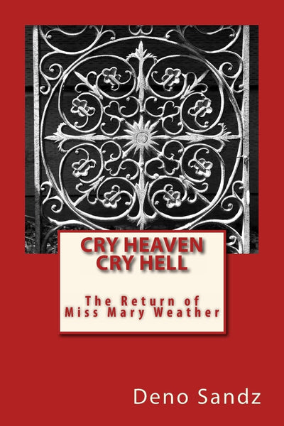 Cry Heaven Cry Hell...The Return of Miss Mary Weather