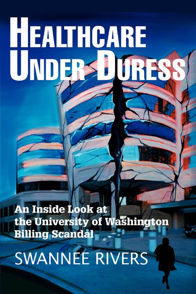 Healthcare Under Duress: An Inside Look at the University of Washington Billing Scandal