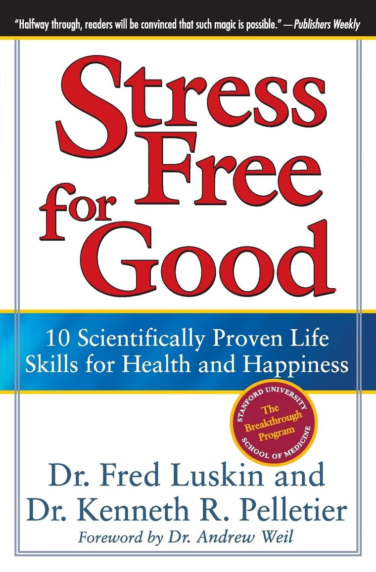 Stress Free for Good: 10 Scientifically Proven Life Skills