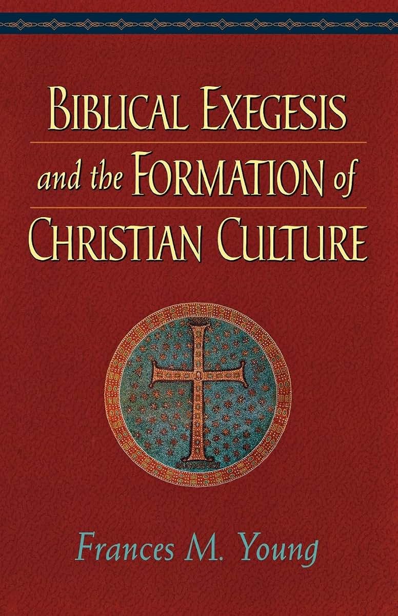 Biblical Exegesis and the Formation of Christian Culture