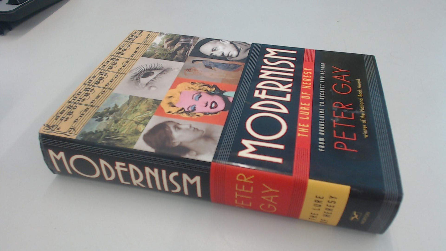 Modernism: The Lure of Heresy by Gay, Peter