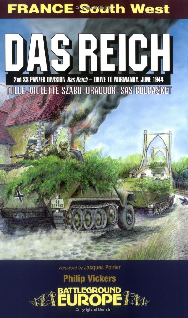 Das Reich: 2nd SS Panzer Division 'Das Reich' - Drive to Normandy, June 1944 (Battleground Europe)