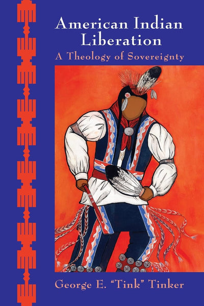 American Indian Liberation: A Theology of Sovereignty