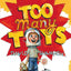 Too Many Toys