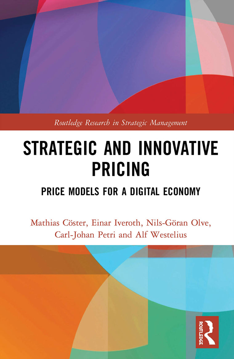 Strategic and Innovative Pricing: Price Models for a Digital Economy (Routledge Research in Strategic Management)