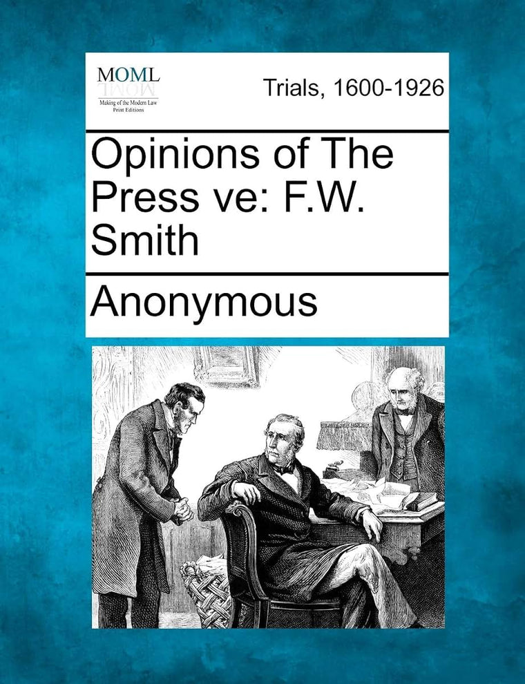 Opinions of the Press Ve: F.W. Smith