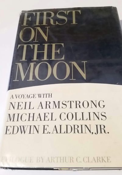 First on the Moon: A Voyage With Neil Armstrong, Michael Collins