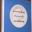 Everyday French Cooking
