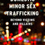 Domestic Minor Sex Trafficking: Beyond Victims and Villains