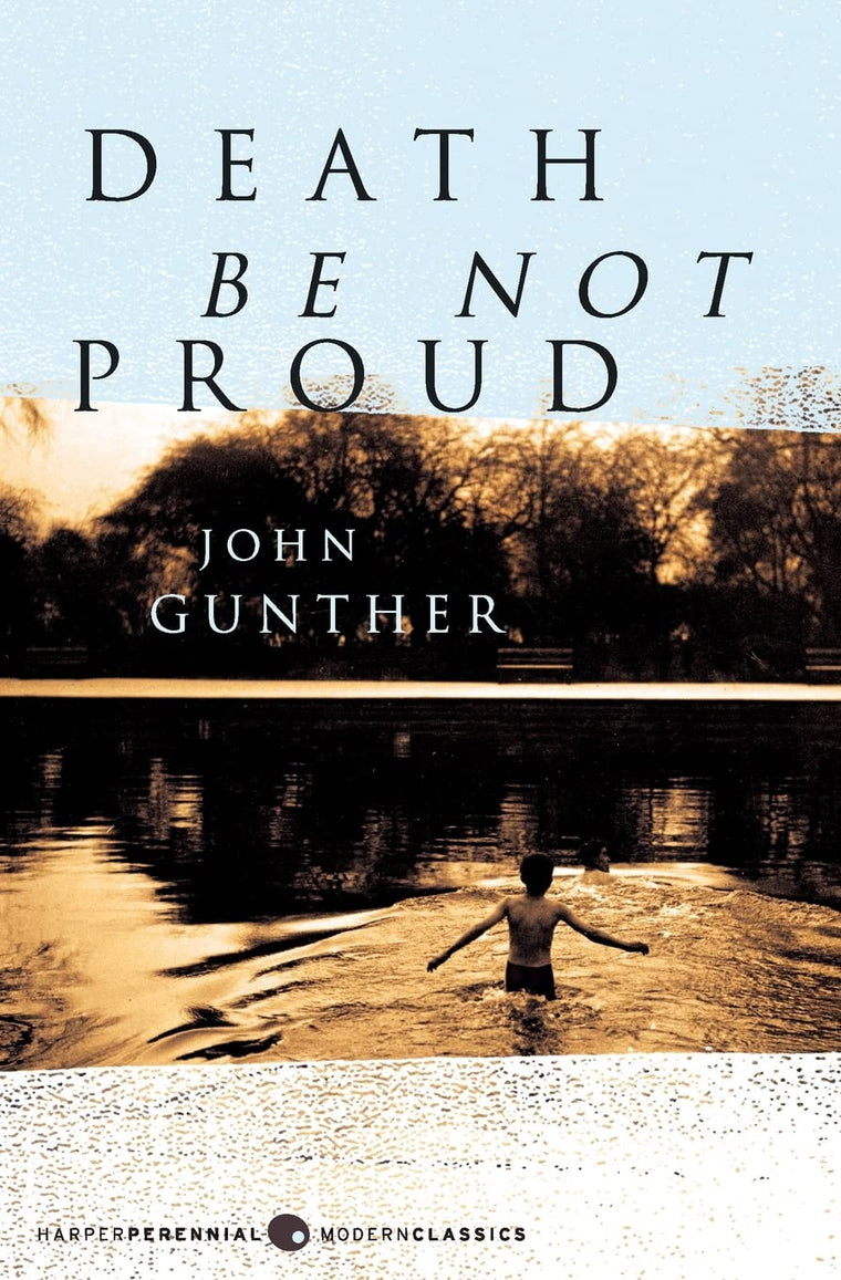 Death Be Not Proud (P.S.) by John Gunther