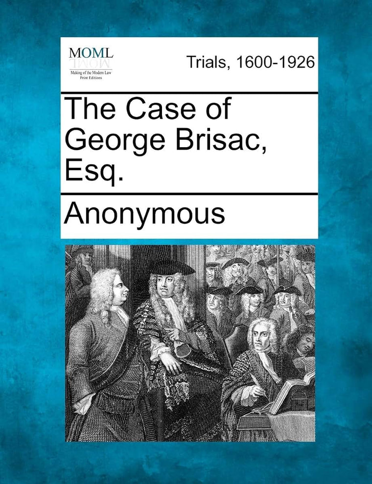 The Case of George Brisac, Esq.