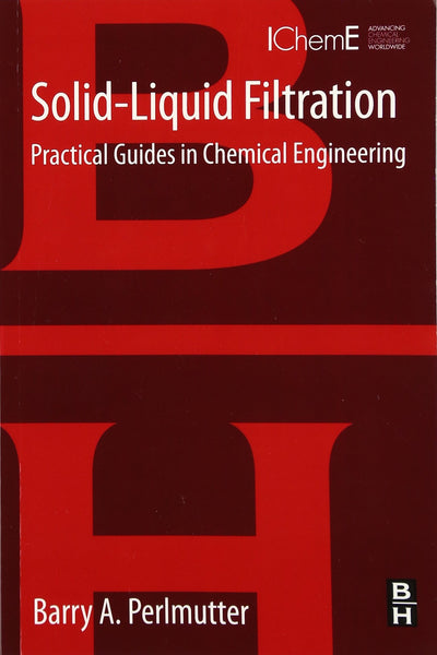 Solid-Liquid Filtration: Practical Guides in Chemical Engineering