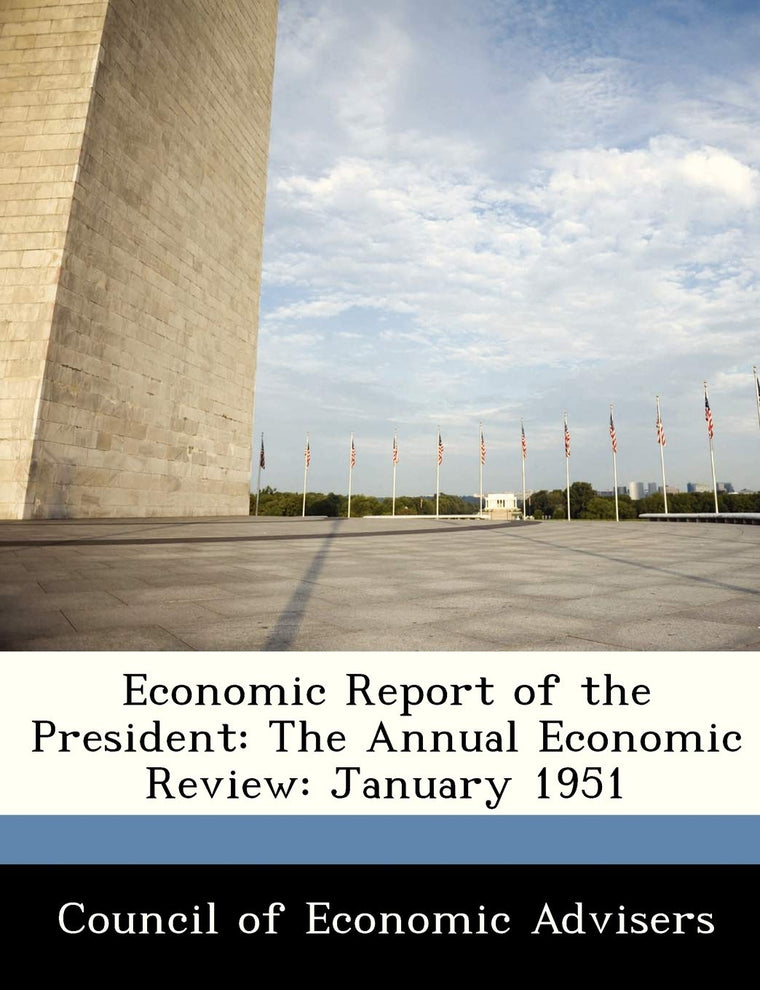 Economic Report of the President: The Annual Economic Review: January 1951