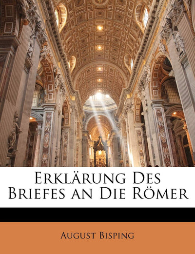 Erklrung Des Briefes an Die Rmer (German Edition)