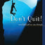 Don't Quit! Your Faith Will See You Through