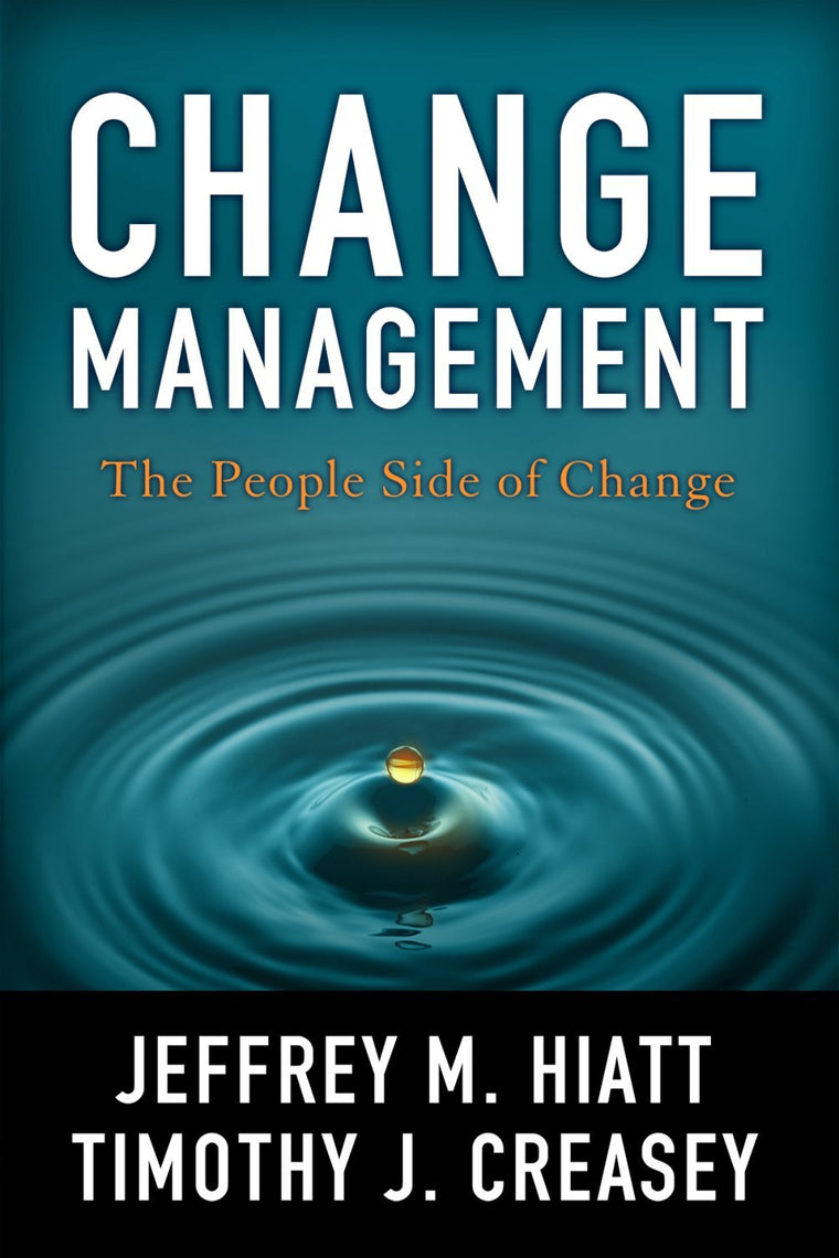 Change Management: The People Side of Change by Jeffrey Hiat
