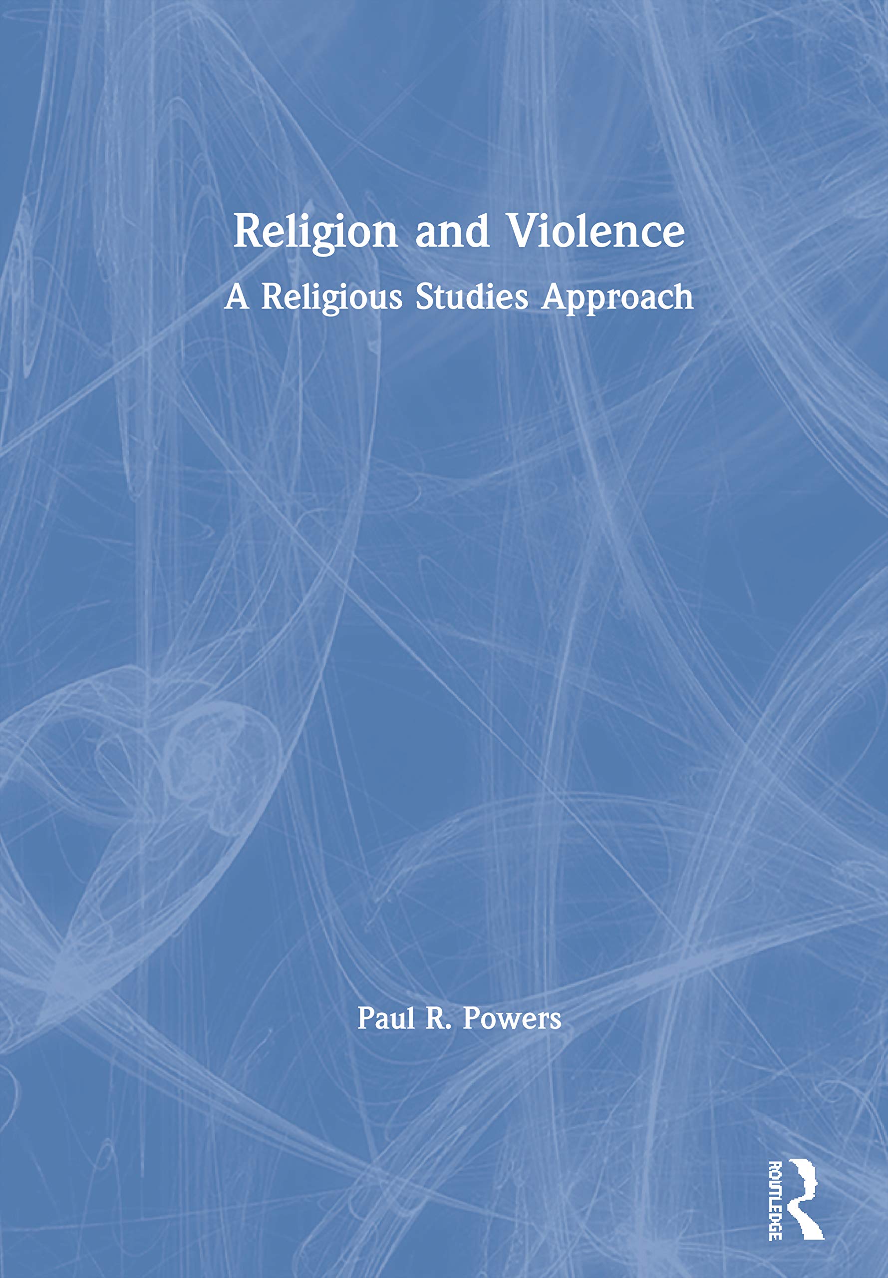 Religion and Violence: A Religious Studies Approach