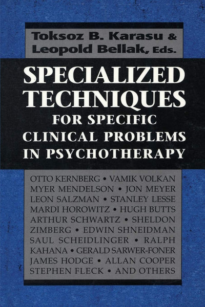 Specialized Techniques for Specific Clinical Problems in Psychotherapy