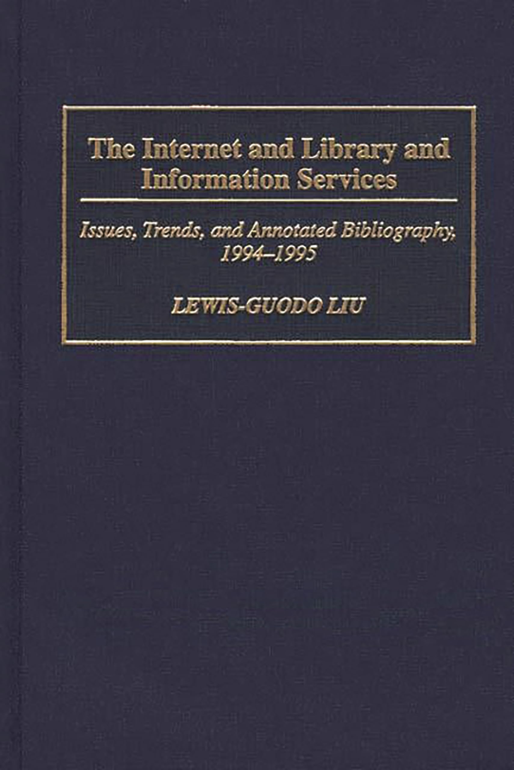 The Internet and Library and Information Services: Issues, Trends, and Annotated Bibliography, 1994-1995 (Bibliographies and Indexes in Library and Information Science)