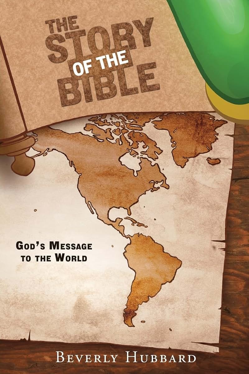 The Story of the Bible: God's Message to the World