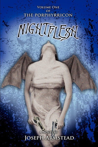 NIGHTFLESH: Volume One of THE PORPHYRRICON
