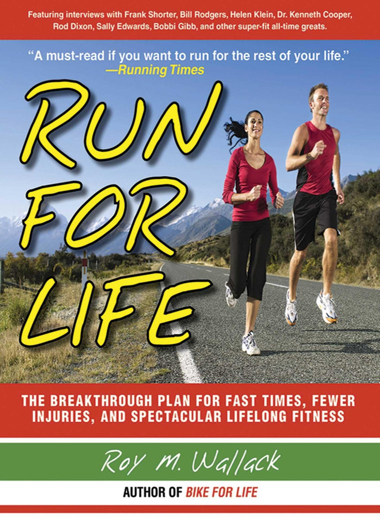 Run for Life: The Injury-Free, Anti-Aging, Super-Fitness Plan to Keep You Running to 100