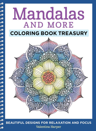 Mandalas and More Coloring Book Treasury: Beautiful Designs for Relaxation and Focus (Design Originals) 96 Delightful One-Side-Only Designs on Extra-Thick Perforated Paper in a Spiral Lay-Flat Binding