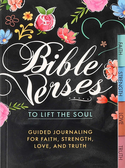 Bible Verses to Lift the Soul: Guided Journaling for Faith, Strength, Love, and Truth