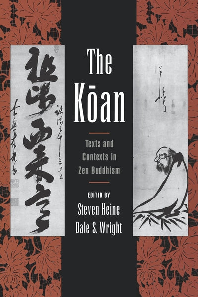 The Koan: Texts and Contexts in Zen Buddhism