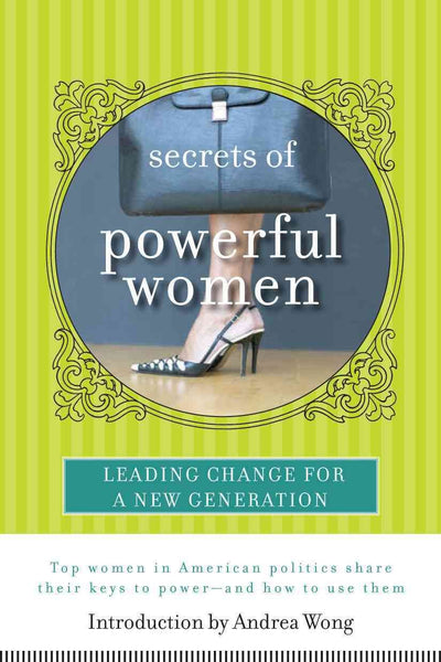 Secrets of Powerful Women: Leading Change for a New Generation