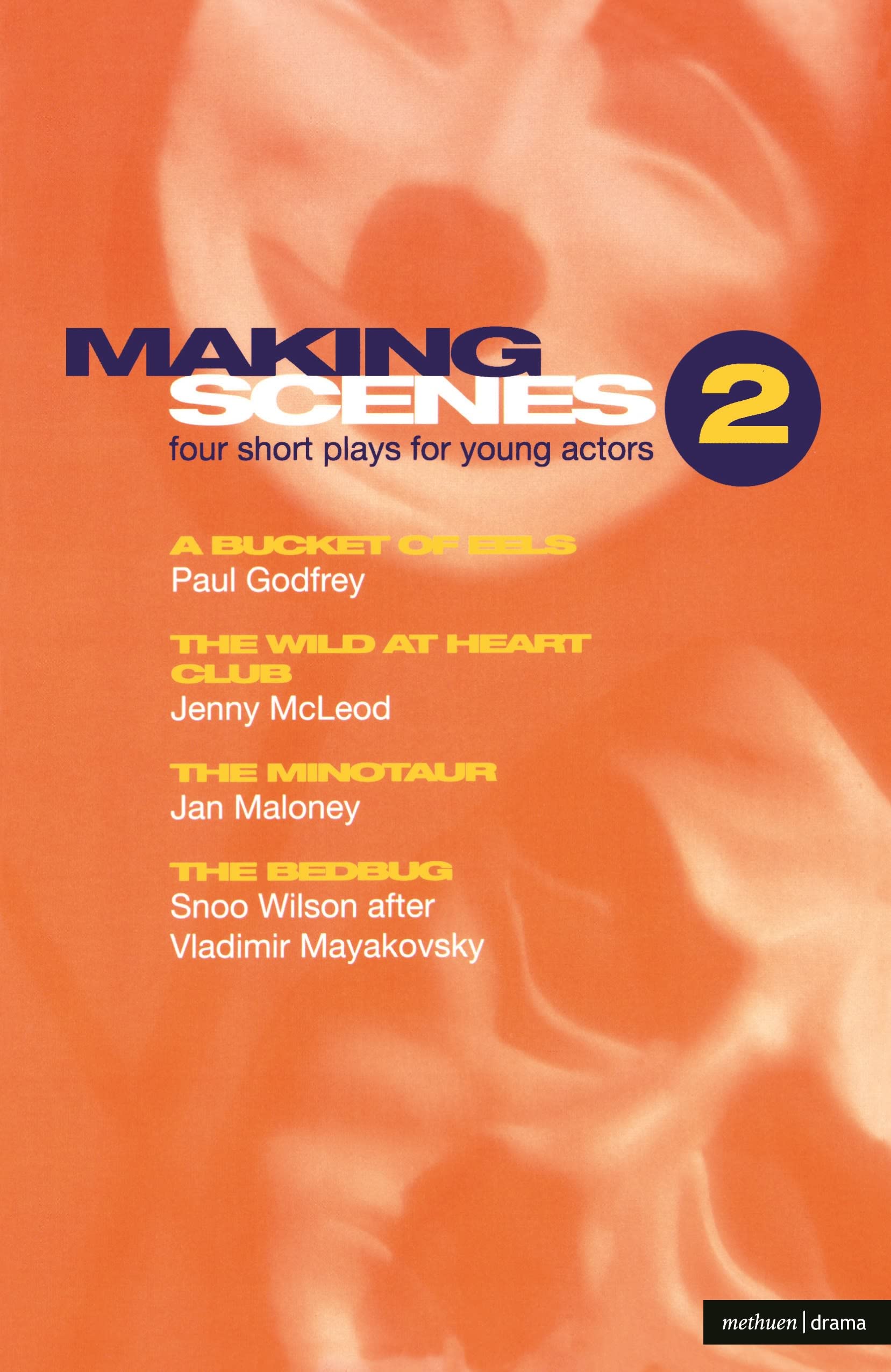 Making Scenes: A Bucket of Eels; The Wild At Heart Club; The Minotaur; The Bedbug (Play Anthologies)
