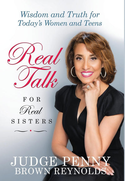 Real Talk for Real Sisters: Wisdom and Truth for Today's Women and Teens