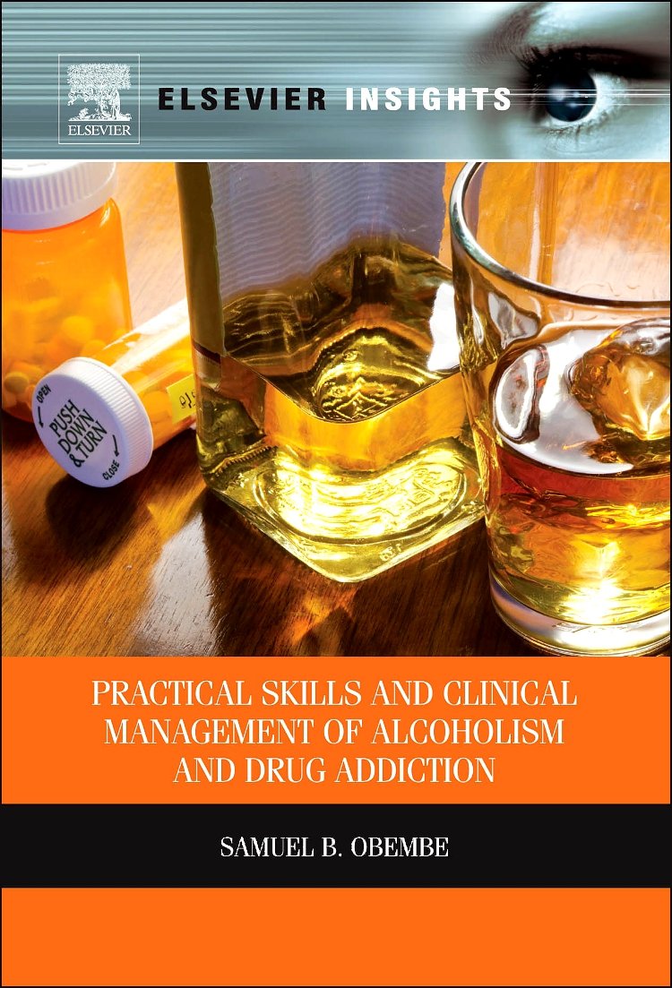 Practical Skills and Clinical Management of Alcoholism and Drug Addiction (Elsevier Insights)