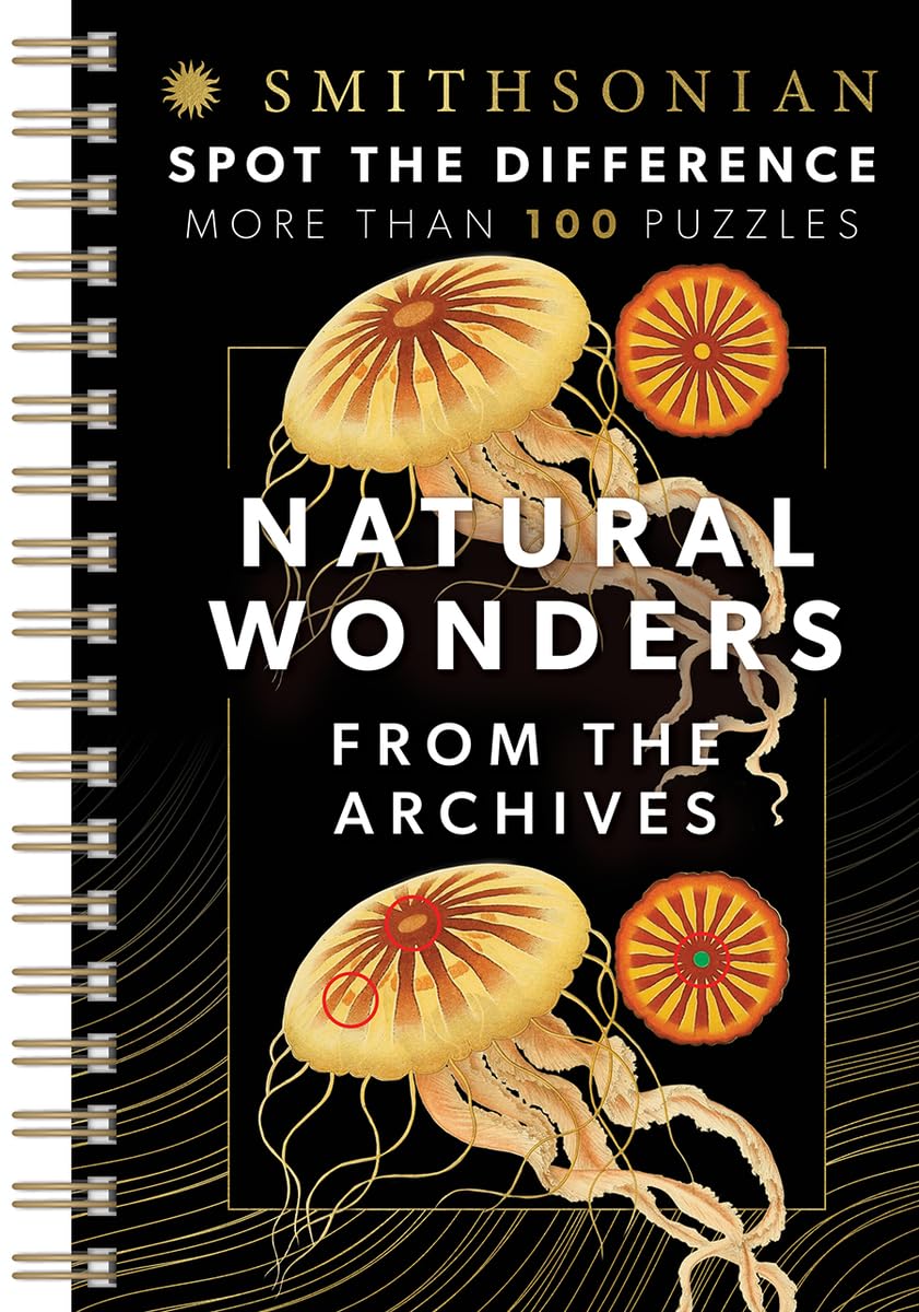Smithsonian Spot the Difference - Natural Wonders From the Archives, 100+ Picture Puzzles for Adults - Includes Spiral Bound / Lay Flat Design (Brain Busters)