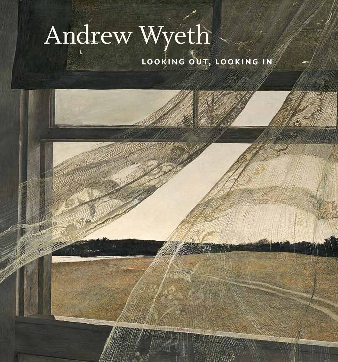 Andrew Wyeth: Looking Out, Looking In