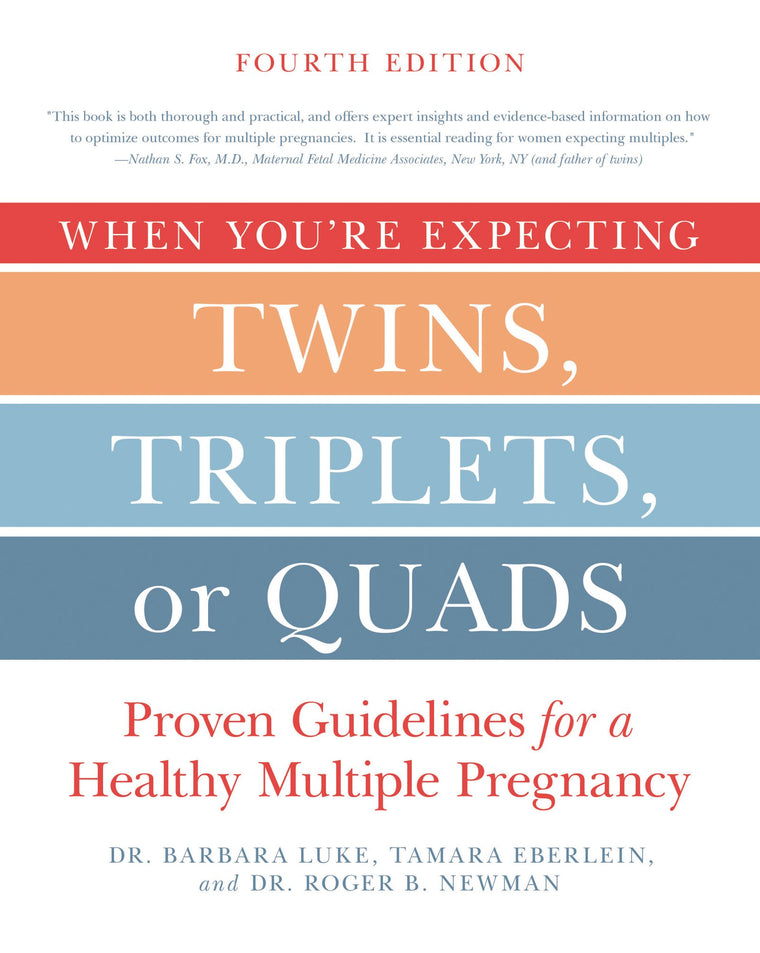 When You're Expecting Twins, Triplets, or Quads 4th Edition: Proven Guidelines for a Healthy Multiple Pregnancy