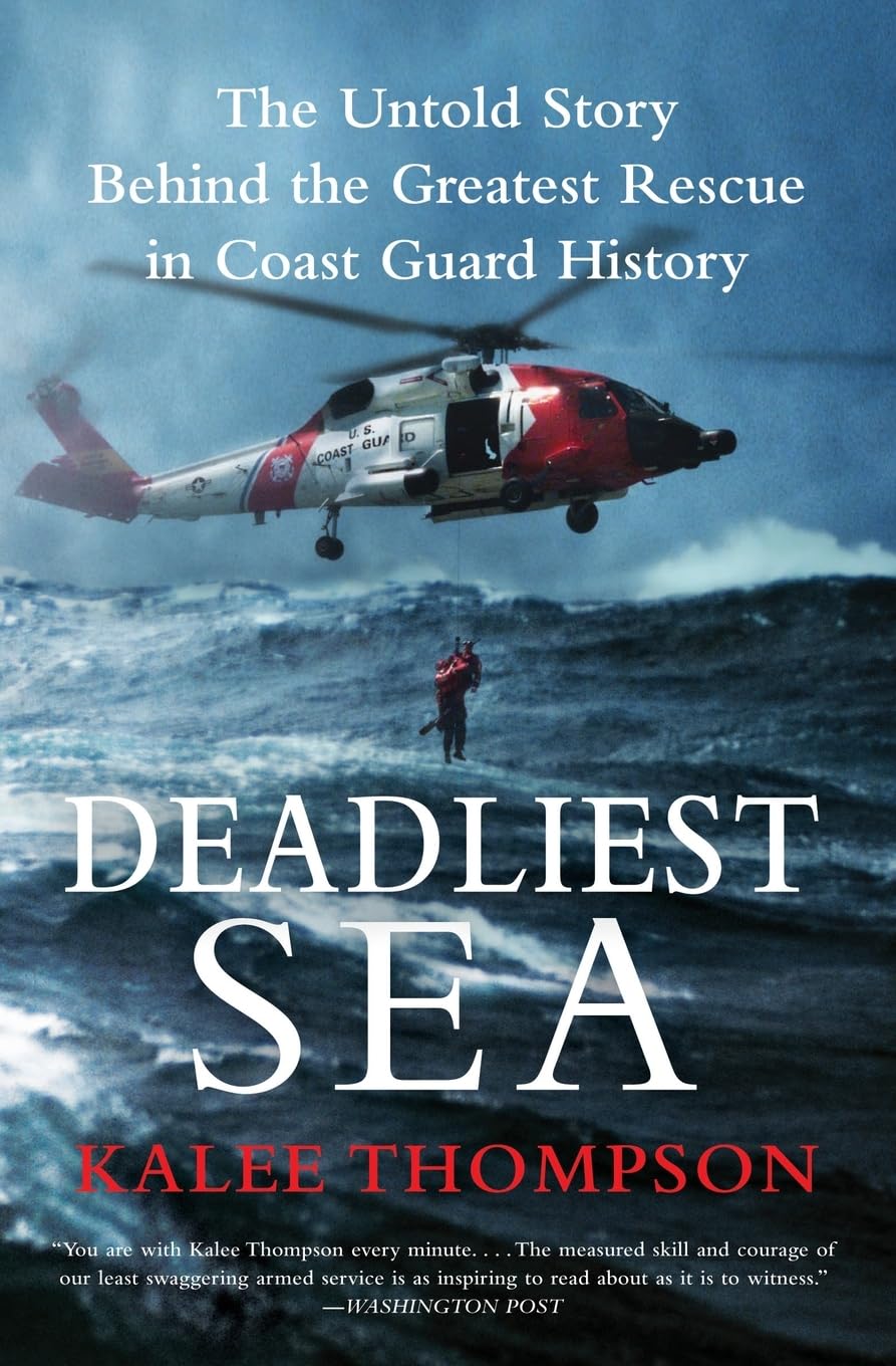 Deadliest Sea: The Untold Story Behind the Greatest Rescue i