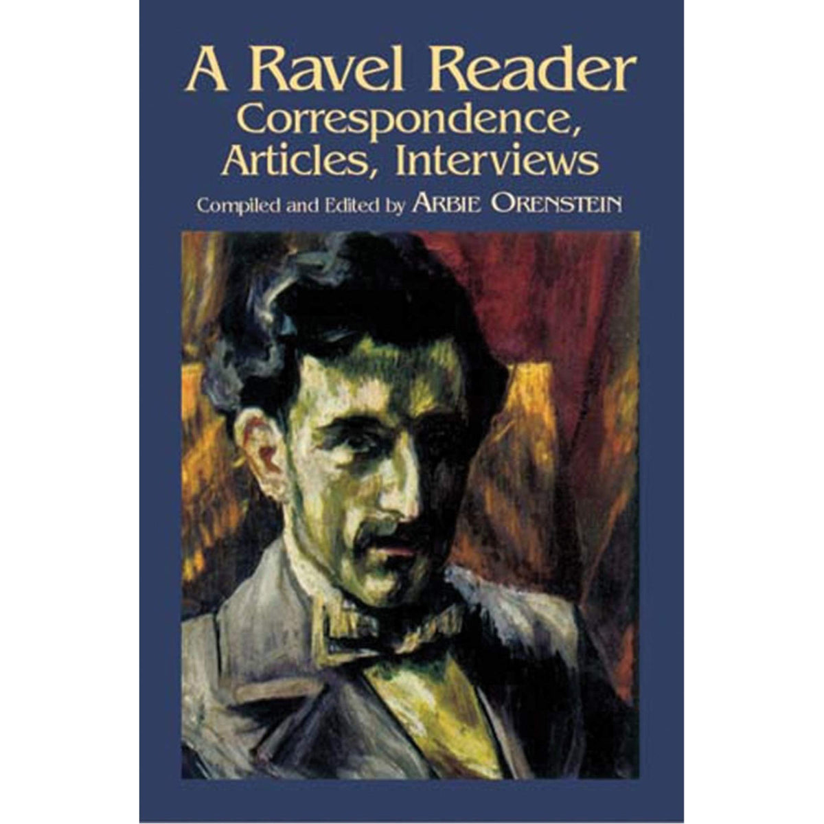 A Ravel Reader: Correspondence, Articles, Interviews (Dover Books on Music)
