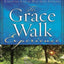 The Grace Walk Experience: Enjoying Life the Way God Intends