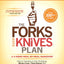 The Forks Over Knives Plan: How to Transition to the Life-Saving, Whole-Food, Plant-Based Diet