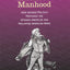 Fighting for American Manhood: How Gender Politics Provoked the Spanish-American and Philippine-American Wars (Yale Historical Publications Series)