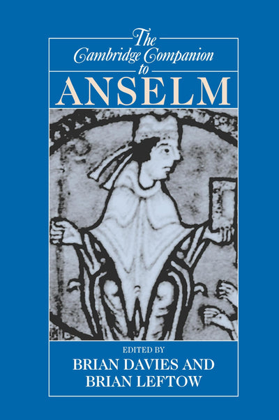 The Cambridge Companion to Anselm (Cambridge Companions to Philosophy)