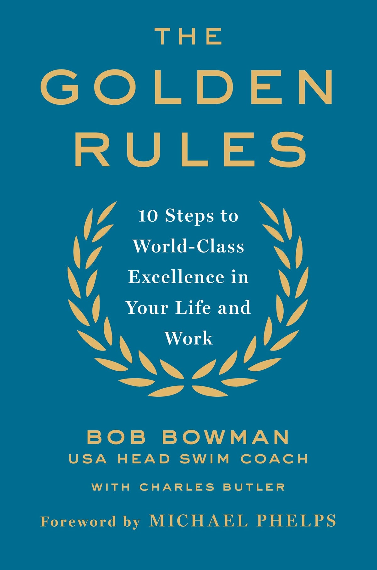 The Golden Rules: Finding World-Class Excellence in Your Life and Work