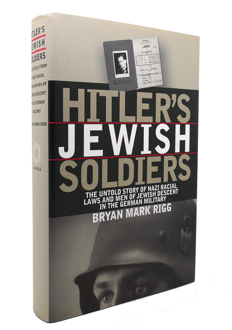 Hitler's Jewish Soldiers: The Untold Story of Nazi Racial Laws