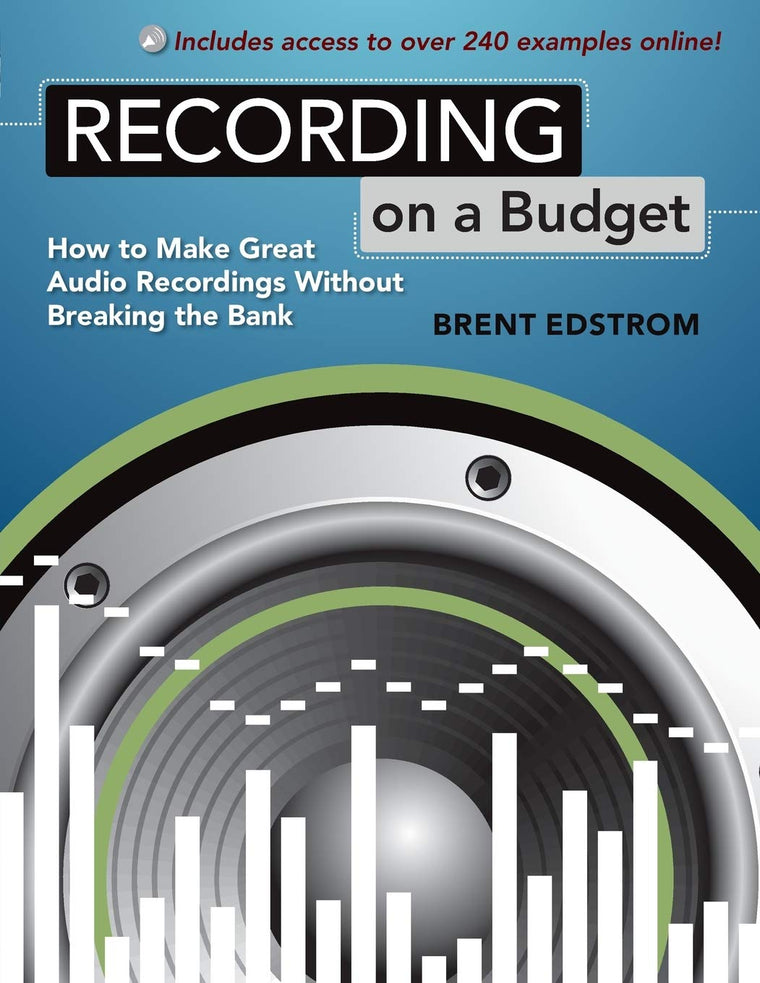 Recording on a Budget: How to Make Great Audio Recordings Without Breaking the Bank