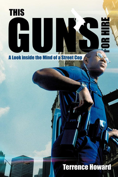 This Gun's For Hire: A Look Inside the Mind of A Street Cop