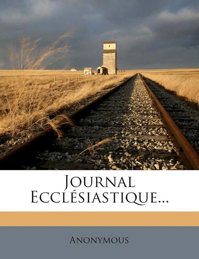 Journal Ecclésiastique... (French Edition)