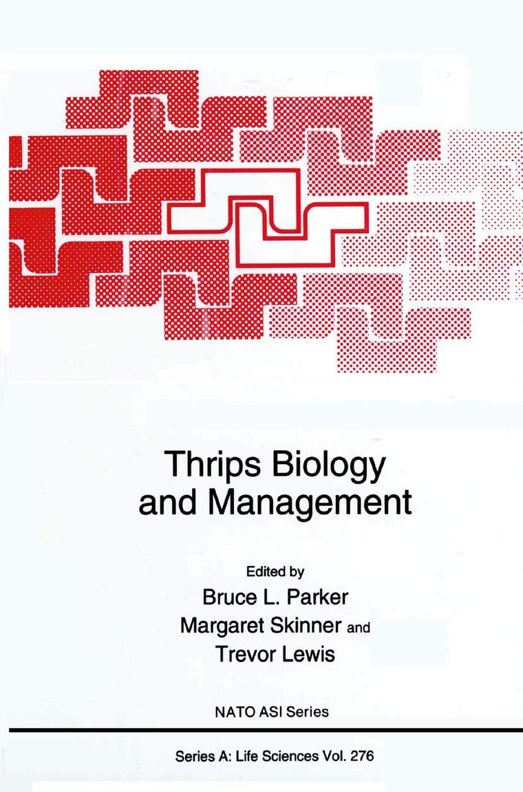 Thrips Biology and Management (NATO Science Series A:, 276)