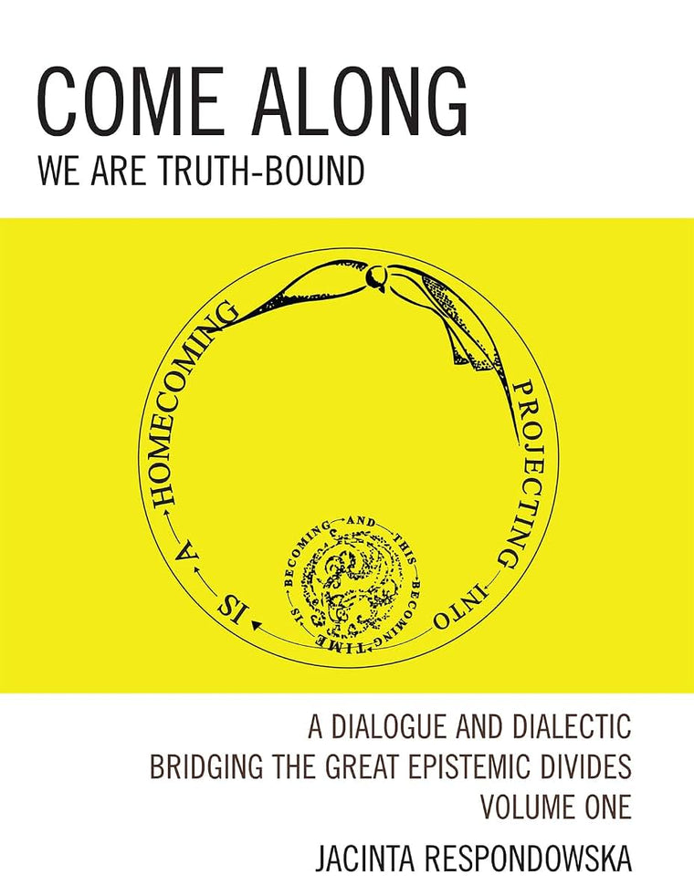 Come Along: We Are Truth-Bound, Vol. 1 (Volume I)