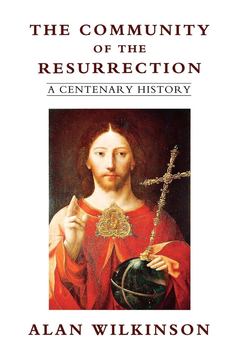 The Community of Resurrection: A Centenary History